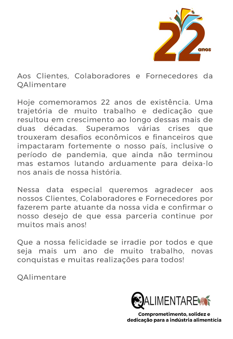 Hoje comemoramos 22 anos de existência. Uma trajetória de muito trabalho e dedicação que resultou em crescimento ao longo dessas mais de duas décadas. Superamos várias crises que trouxeram desafios econômicos e financeiros que impactaram fortemente o nosso país, inclusive o período de pandemia, que ainda não terminou mas estamos lutando arduamente para deixa-lo nos anais de nossa história. Nessa data especial queremos agradecer aos nossos Clientes, Colaboradores e Fornecedores por fazerem parte atuante da nossa vida e confirmar o nosso desejo de que essa parceria continue por muitos mais anos! Que a nossa felicidade se irradie por todos e que seja mais um ano de muito trabalho, novas conquistas e muitas realizações para todos!